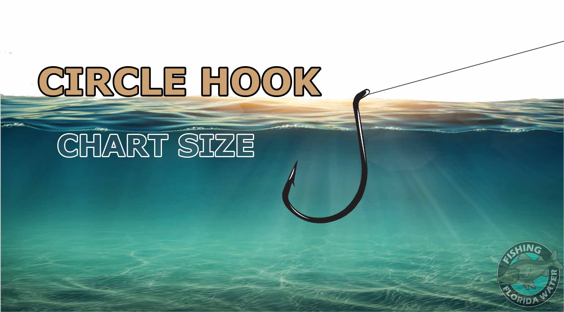 Circle Hook Size Chart - Fishing Florida Water LLC
