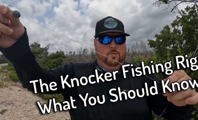 The Knocker Fishing Rig: What You Should Know